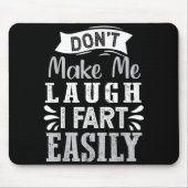 Don't Make Me Laugh I Fart Easily, Laugh Fart マウスパッド (正面)