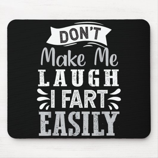 Don't Make Me Laugh I Fart Easily, Laugh Fart  マウスパッド (正面)