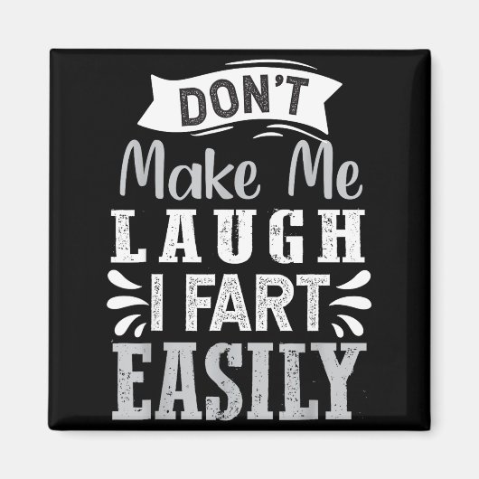 Don't Make Me Laugh I Fart Easily, Laugh Fart マグネット (正面)