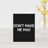 Don't Make Me Mad, Funny, Jokes, Sarcastic カード (黄色い花)