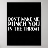 Don't Make Me Punch You In The Throa Funny  ポスター (正面)