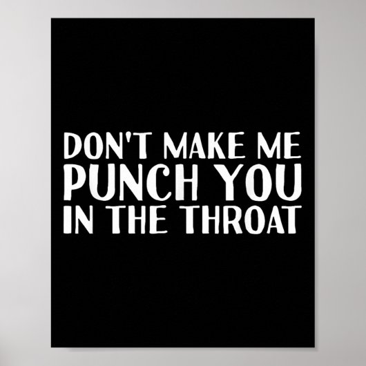 Don't Make Me Punch You In The Throa Funny  ポスター (正面)