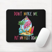 Dont Make Me Put My Foot Down Flamingo Summer Funn マウスパッド (マウス)