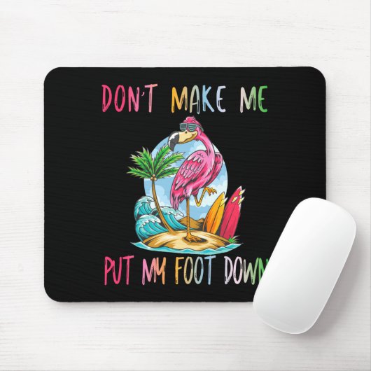 Dont Make Me Put My Foot Down Flamingo Summer Funn マウスパッド (マウス)