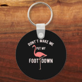 Don't Make Me Put My Foot Down Funny Flamingo  キーホルダー (正面)