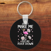 Don't Make Me Put My Foot Down Funny Flamingo Love キーホルダー (正面)