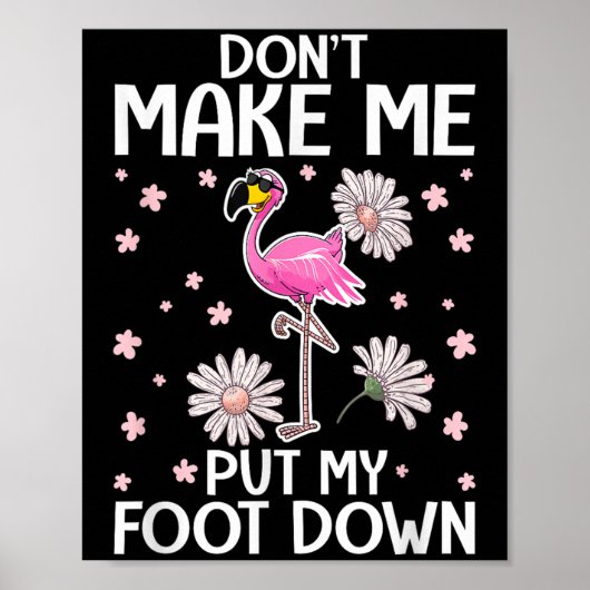 Don't Make Me Put My Foot Down Funny Flamingo Love ポスター (正面)