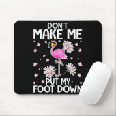 Don't Make Me Put My Foot Down Funny Flamingo Love マウスパッド (マウス)