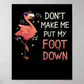 Dont Make Me Put My Foot Down Pink Flamingo Summer ポスター (正面)