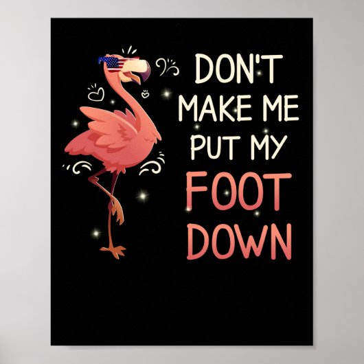 Dont Make Me Put My Foot Down Pink Flamingo Summer ポスター (正面)