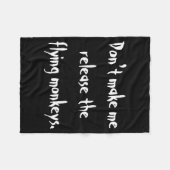 Dont Make Me Release The Flying Monkeys  フリースブランケット (正面(横))