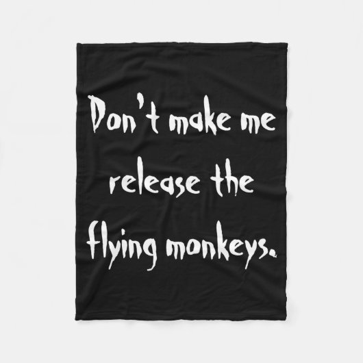 Dont Make Me Release The Flying Monkeys  フリースブランケット (正面)