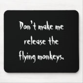 Dont Make Me Release The Flying Monkeys  マウスパッド (正面)