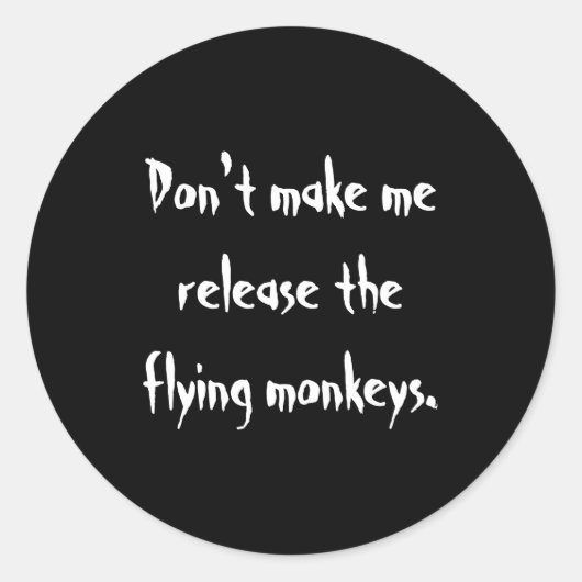 Dont Make Me Release The Flying Monkeys ラウンドシール (正面)