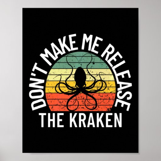 Dont Make Me Release The Kraken Sea Monster Octop  ポスター (正面)