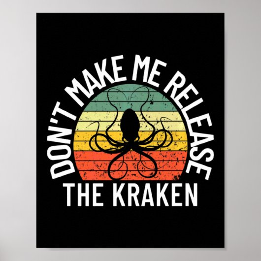 Dont Make Me Release The Kraken Sea Monster Octop  ポスター (正面)