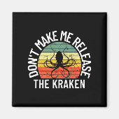 Dont Make Me Release The Kraken Sea Monster Octop  マグネット (正面)