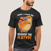 Dont Make Me Release The Platy Loves Duck Bille  Tシャツ (正面)