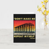 Dont Make Me Repeat Myself Funny History Lover カード (黄色い花)