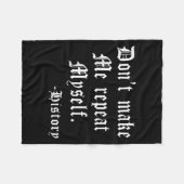 Don't Make Me Repeat Myself Funny History Teacher  フリースブランケット (正面(横))