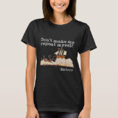 Dont Make Me Repeat Myself History Cool History Te Tシャツ (正面)