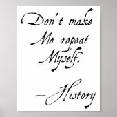 Don't Make Me Repeat Myself History Funny Nerdy Ge ポスター (正面)