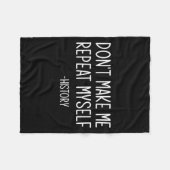 Don't Make Me Repeat Myself -history, Funny, Sarca フリースブランケット (正面(横))