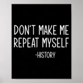 Don't Make Me Repeat Myself -history, Funny, Sarca ポスター (正面)