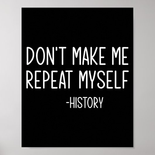 Don't Make Me Repeat Myself -history, Funny, Sarca ポスター (正面)