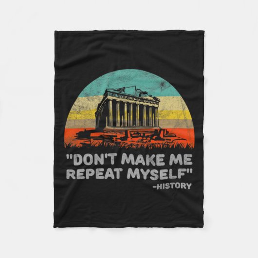 Dont Make Me Repeat Myself History Teacher  フリースブランケット (正面)
