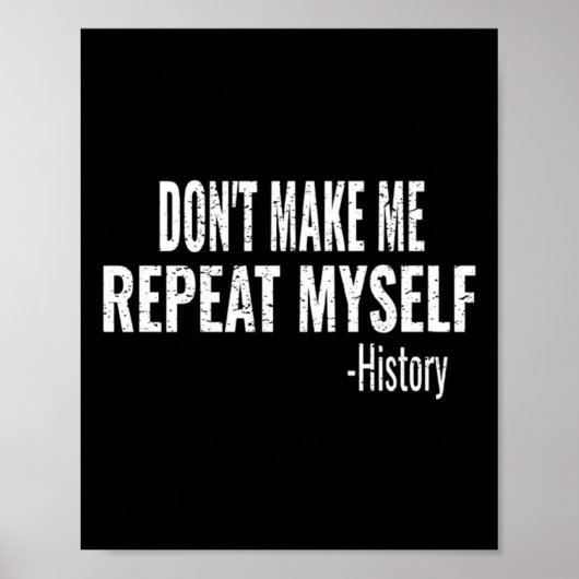 Dont Make Me Repeat Myself History Teacher Stud  ポスター (正面)