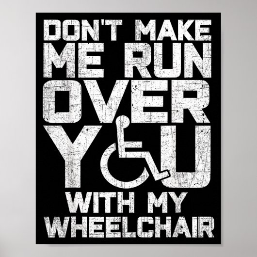 Don't Make Me Run Over You With My Wheelchair Funn ポスター (正面)