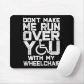 Don't Make Me Run Over You With My Wheelchair Funn マウスパッド (マウス)