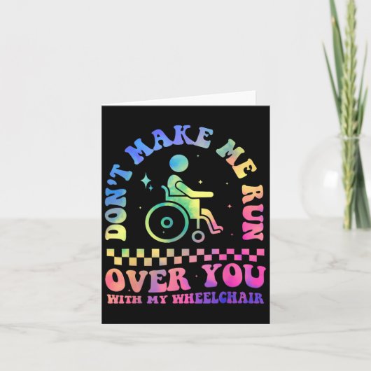 Don't Make Me Run Over You With My Wheelchair Hand カード (正面)