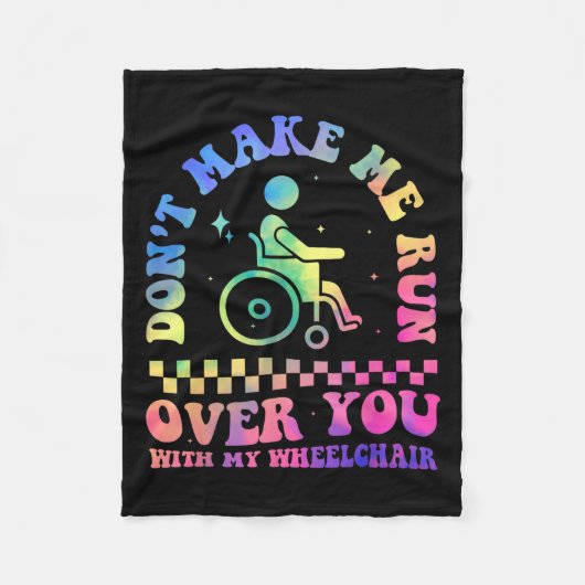 Don't Make Me Run Over You With My Wheelchair Hand フリースブランケット (正面)