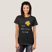 Don't Make Me Show My Teeth Toothy Daylily  Garden Tシャツ (正面フル)
