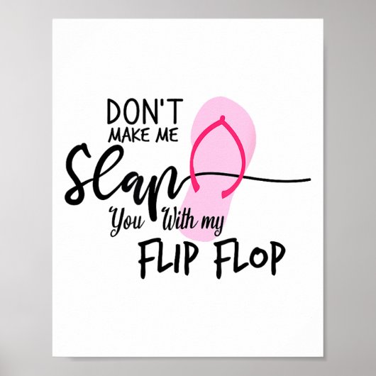 Dont Make Me Slap You With My Flip Flop Funny Woma ポスター (正面)