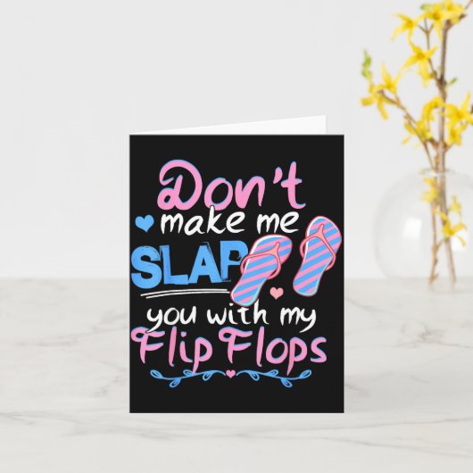 Don't Make Me Slap You With My Flip Flops Funny Be カード (黄色い花)