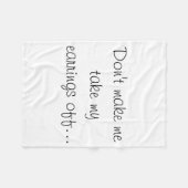 Dont Make Me Take My Earrings Off  フリースブランケット (正面(横))