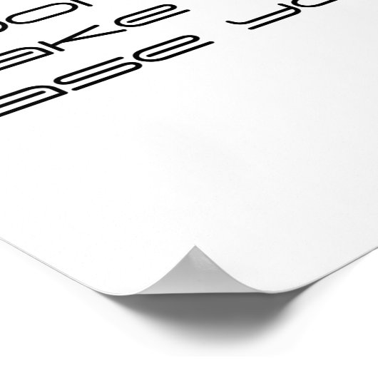 Dont Make Me Tase You  ポスター (角)