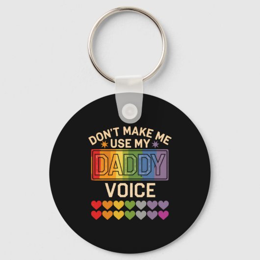 Dont Make Me Use Daddy Voice Gay Rainbow Pride  キーホルダー (正面)