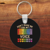 Dont Make Me Use Daddy Voice Gay Rainbow Pride  キーホルダー (正面)