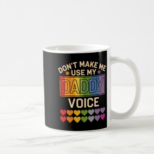 Dont Make Me Use Daddy Voice Gay Rainbow Pride コーヒーマグカップ (右)
