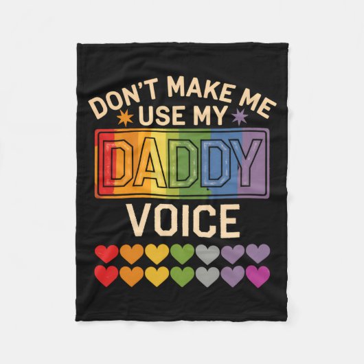 Dont Make Me Use Daddy Voice Gay Rainbow Pride  フリースブランケット (正面)
