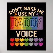 Dont Make Me Use Daddy Voice Gay Rainbow Pride  ポスター (正面)