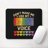 Dont Make Me Use Daddy Voice Gay Rainbow Pride マウスパッド (マウス)
