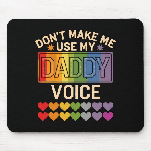 Dont Make Me Use Daddy Voice Gay Rainbow Pride マウスパッド (正面)
