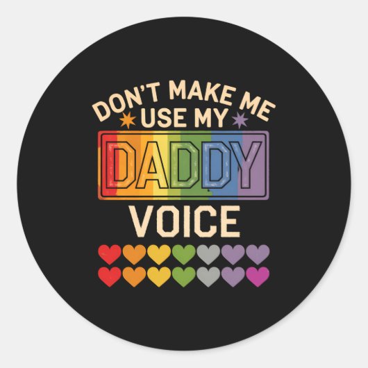 Dont Make Me Use Daddy Voice Gay Rainbow Pride  ラウンドシール (正面)
