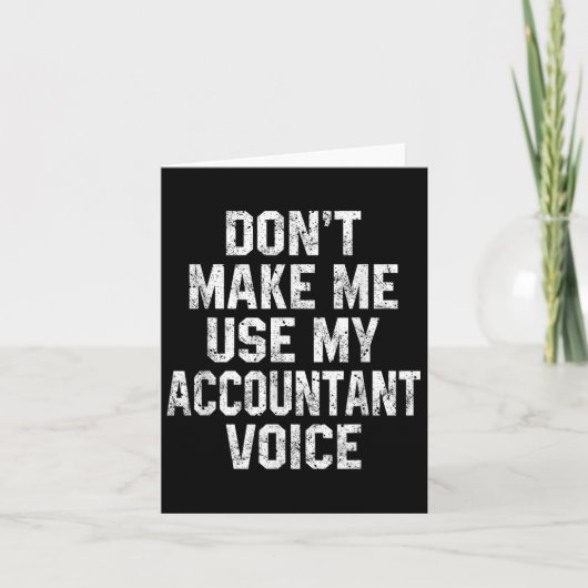 Don't Make Me Use My Accountant Voice Funny Accoun カード (正面)