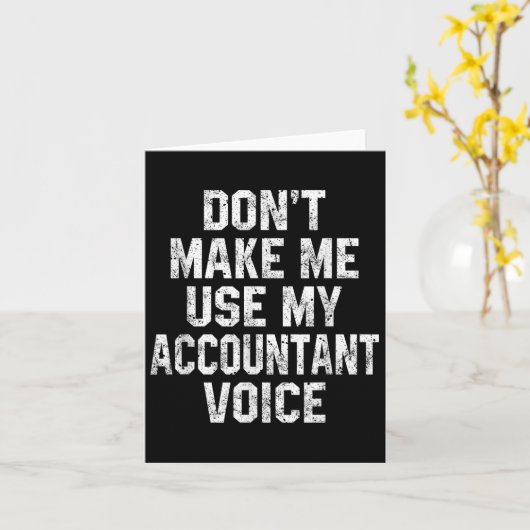 Don't Make Me Use My Accountant Voice Funny Accoun カード (黄色い花)